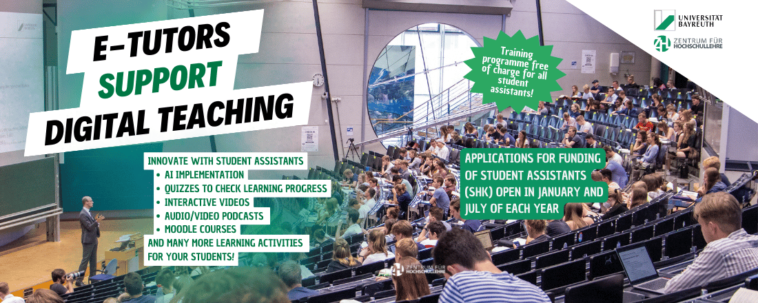 ZHL University of Bayreuth | Your Support Team 2025 E-Tutors support Lecturers in developing interactive quizzes, moodle courses, videos and AI implementation