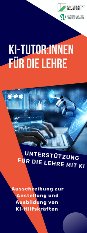 im Rahmen einer Förderlinie des Freistaats Bayern kann die Universität Bayreuth fünf studentische Hilfskräfte einstellen, die dann zu sogenannten KI-Tutor:innen ausgebildet werden und danach dabei unterstützen sollen, Lehrveranstaltungen mithilfe von